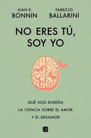 NO ERES TÚ, SOY YO | 9788466684415 | BONNIN, JUAN E. / BALLARINI, FABRICIO