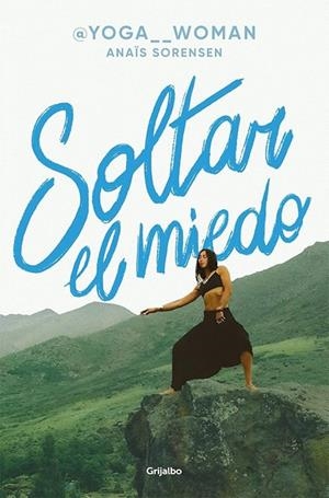 SOLTAR EL MIEDO | 9788425375071 | SÖRENSEN, ANAÏS (@YOGA__WOMAN)