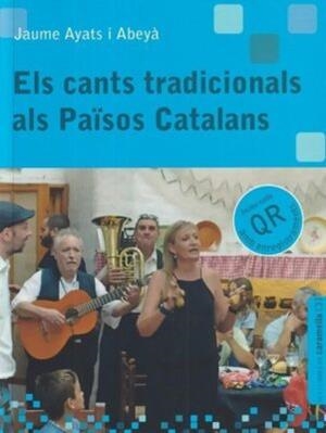 CANTS TRADICIONALS ALS PAÏSOS CATALANS, ELS | 9788409742158 | AYATS I ABEYÀ, JAUME