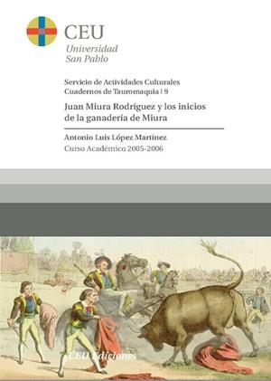 JUAN MIURA RODRIGUEZ Y LOS INICIOS DE LA GANADERIA DE MIURA | 9788486117733 | LOPEZ MARTINEZ, ANTONIO LUIS