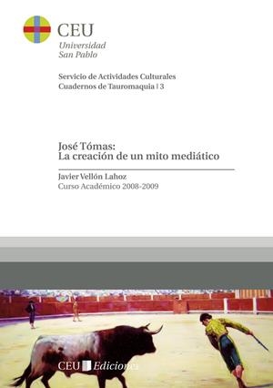 JOSE TOMAS LA CREACION DE UN MITO MEDIATIC | 9788492989034 | VELLON LAHOZ, JAVIER