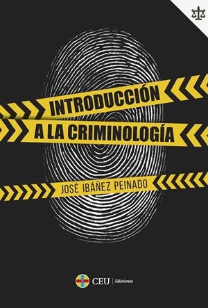 INTRODUCCIÓN A LA CRIMINOLOGÍA | 9788419111784 | IBÁÑEZ PEINADO, JOSÉ