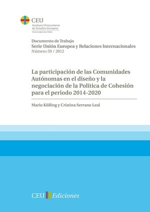 PARTICIPACIÓN DE LAS COMUNIDADES AUTÓNOMAS EN EL DISEÑO Y LA NEGOCIACIÓN DE LA POLÍTICA DE COHESIÓN PARA EL PERIODO 2014-2020, LA | 9788415382300 | KÖLILING, MARIO / SERRANO LEAL, CRISTINA