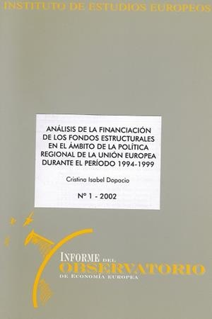 ANÁLISIS DE LA FINANCIACIÓN DE LOS FONDOS ESTRUCTURALES EN EL ÁMBITO DE LA POLÍTICA REGIONAL DE LA UNIÓN EUROPEA DURANTE EL PERÍODO 1994-1999 | 9788495219459 | ISABEL DOPACIO, CRISTINA