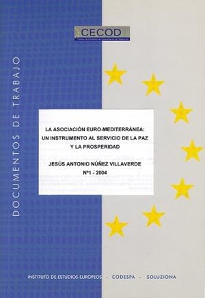 ASOCIACIÓN EURO-MEDITERRÁNEA, LA : UN INSTRUMENTO AL SERVICIO DE LA PAZ Y LA PROSPERIDAD | 9788496144293 | NÚÑEZ VILLAVERDE, JESÚS A.