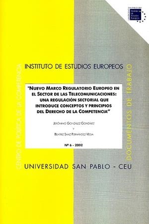 NUEVO MARCO REGULATORIO EUROPEO EN EL SECTOR DE LAS TELECOMUNICACIONES | 9788495219725 | GONZÁLEZ GONZÁLEZ, JERÓNIMO / SANZ FERNÁNDEZ-VEGA, BEATRIZ