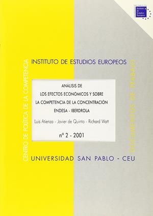 ANÁLISIS DE LOS EFECTOS ECONÓMICOS Y SOBRE LA COMPETENCIA DE LA CONCENTRACIÓN ENDESA-IBERDROLA | 9788495219824 | ATIENZA SERNA, LUIS / QUINTO ROMERO, JAVIER DE / WATT, RICHARD