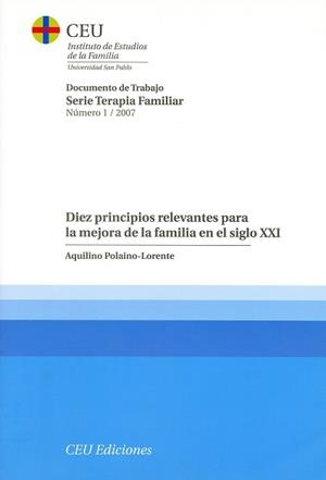 DIEZ PRINCIPIOS RELEVANTES PARA LA MEJORA DE LA FAMILIA EN EL SIGLO XXI | 9788496860605 | POLAINO-LORENTE, AQUILINO