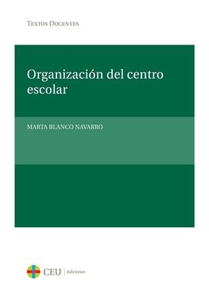 ORGANIZACIÓN DEL CENTRO ESCOLAR | 9788415382638 | BLANCO NAVARRO, MARTA
