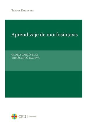 APRENDIZAJE DE MORFOSINTAXIS | 9788415382751 | GARCÍA BLAY, GLORIA / MICÓ ESCRIVÁ, TOMÁS