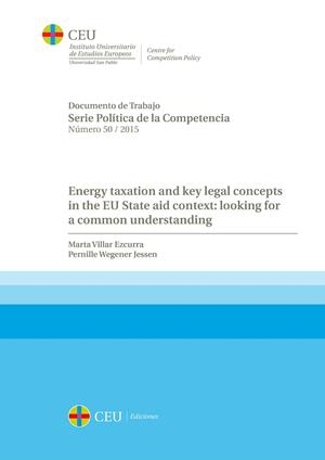 ENERGY TAXATION AND KEY LEGAL CONCEPTS  IN THE EU STATE AID CONTEXT | 9788416477265 | VILLAR EZCURRA, MARTA / WEGENER JESSEN, PERNILLE