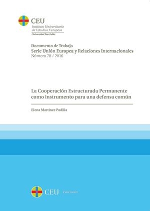 COOPERACIÓN ESTRUCTURADA PERMANENTE COMO INSTRUMENTO PARA UNA DEFENSA COMÚN, LA | 9788416477395 | MARTÍNEZ PADILLA, ELENA