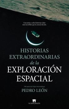 HISTORIAS EXTRAORDINARIAS DE LA EXPLORACIÓN ESPACIAL | 9791387941161 | LEÓN, PEDRO