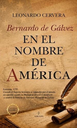 BERNARDO DE GÁLVEZ. EN EL NOMBRE DE AMÉRICA | 9791370203511 | CERVERA NAVAS, LEONARDO