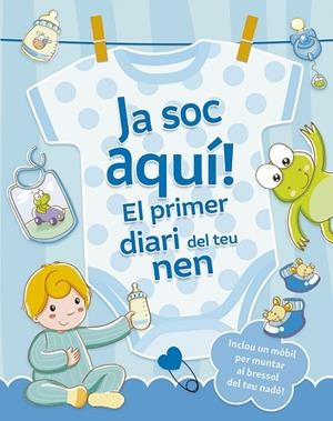 JA SOC AQUÍ! EL PRIMER DIARI DEL TEU NEN | 9788491459217 | REGGIANI, SARA