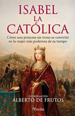 ISABEL LA CATÓLICA | 9791388075346 | FRUTOS, ALBERTO DE