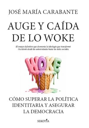 AUGE Y CAÍDA DE LO WOKE | 9791387812263 | CARABANTE, JOSÉ MARÍA
