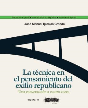 TÉCNICA EN EL PENSAMIENTO DEL EXILIO REPUBLICANO, LA | 9791387880125 | IGLESIAS GRANDA, JOSÉ MANUEL