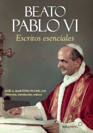 BEATO PABLO VI | 9788496471764 | MARTÍNEZ PUCHE O.P., JOSÉ ANTONIO