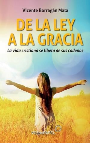DE LA LEY A LA GRACIA | 9788412557374 | BORRAGÁN, VICENTE