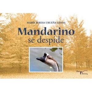 MANDARINO SE DESPIDE | 9791388066092 | URUEÑA LEIVAS, MARÍA TERESA