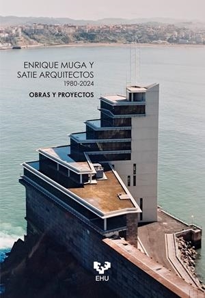 ENRIQUE MUGA Y SATIE ARQUITECTOS. 1980-2024 | 9788413197883 | MUGA FRANCISCO, ENRIQUE