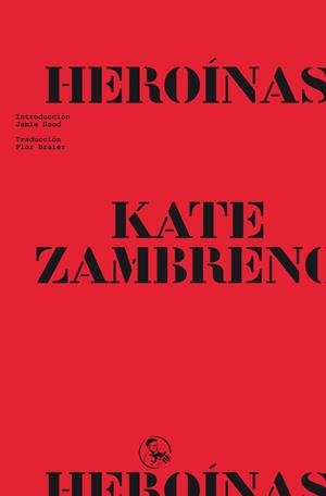 HEROÍNAS | 9788418782893 | ZAMBRENO, KATE