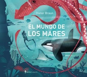 MUNDO DE LOS MARES, EL | 9791387922979 | BRAUN, DIETER