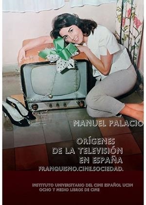 ORÍGENES DE LA TELEVISIÓN EN ESPAÑA | 9791399200720 | PALACIO, MANUEL