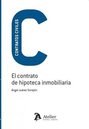 CONTRATO DE HIPOTECA INMOBILIARIA | 9791388250491 | JUAREZ TORREJON, ÁNGEL