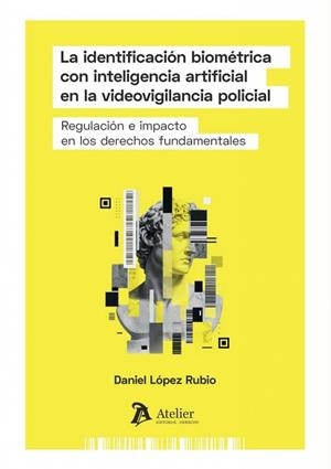 IDENTIFICACIÓN BIOMÉTRICA CON INTELIGENCIA ARTIFICIAL EN LA VIDEOVIGILANCIA POLICIAL | 9791388096822 | LOPEZ RUBIO, DANIEL