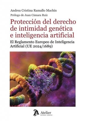 PROTECCIÓN DEL DERECHO DE INTIMIDAD GENÉTICA E INTELIGENCIA ARTIFICIAL | 9791388250439 | RAMALLO MACHIN, ANDREA CRISTINA