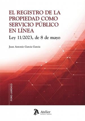 REGISTRO DE LA PROPIEDAD COMO SERVICIO PÚBLICO EN LÍNEA, EL. LEY 11/2023, DE 8 DE MAYO | 9791388250354 | GARCIA GARCIA, JUAN ANTONIO