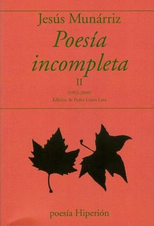 POESIA INCOMPLETA II | 9788490022801 | MUNARRIZ, JESÚS