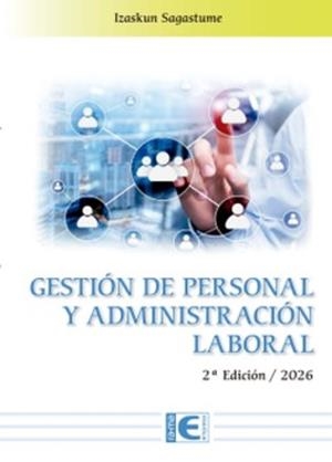 GESTIÓN DE PERSONAL Y ADMINISTRACIÓN LABORAL (2 EDICIÓN) | 9791388334108 | SAGASTUME, IZASKUN