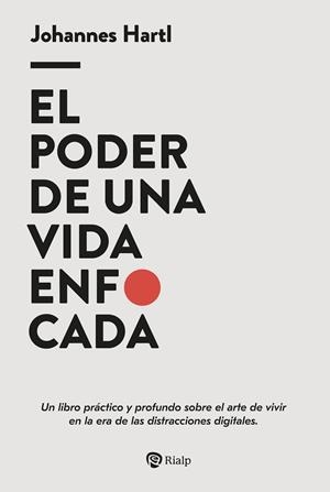 EL PODER DE UNA VIDA ENFOCADA | 9788432174674 | HARTL, JOHANNES