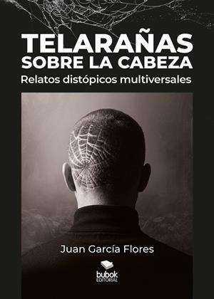 TELARAÑAS SOBRE LA CABEZA | 9788468596631 | GARCIA FLORES, JUAN
