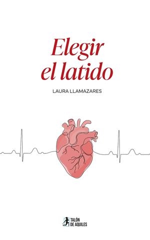 ELEGIR EL LATIDO | 9791388190674 | LLAMAZARES, LAURA