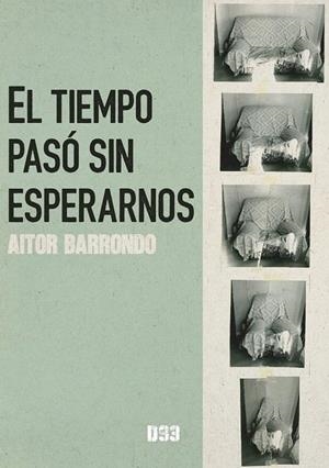 TIEMPO PASÓ SIN ESPERARNOS, EL | 9791388134180 | BARRONDO, AITOR