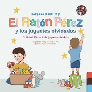 RATÓN PÉREZ Y LOS JUGUETES OLVIDADOS, EL | 9791388150203 | M P, BARBARA ISABEL