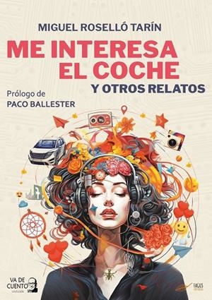 ME INTERESA EL COCHE Y OTROS RELATOS | 9788412634303 | ROSELLO TARIN, MIGUEL