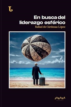 EN BUSCA DEL LIDERAZGO ESFERICO | 9791387649104 | DE CARDENAS LOPEZ, RAFAEL