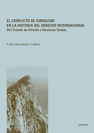 CONFLICTO DE GIBRALTAR EN LA HISTORIA DEL DERECHO INTERNACIONAL, EL | 9791370472603 | HERNANDEZ CAÑETE, CELIA