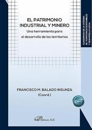PATRIMONIO INDUSTRIAL Y MINERO, EL | 9791370473112 | BALADO INSUNZA, FRANCISCO M.