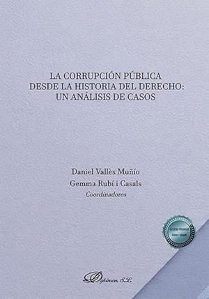 CORRUPCIÓN PÚBLICA DESDE LA HISTORIA DEL DERECHO, LA : UN ANÁLISIS DE CASOS | 9791370473242