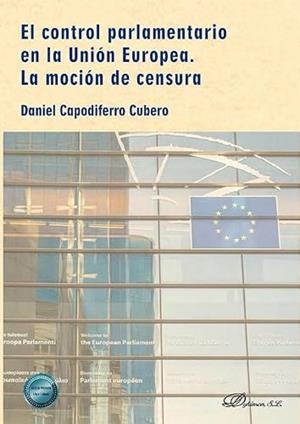 CONTROL PARLAMENTARIO EN LA UNION EUROPEA, EL. LA MOCIÓN DE CENSURA | 9791370473143 | CAPODIFERRO CUBERO, DANIEL