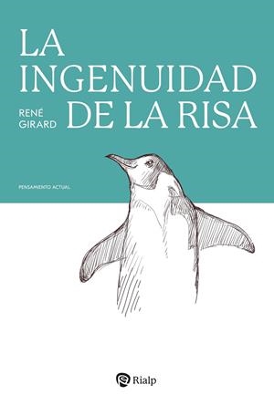 INGENUIDAD DE LA RISA, LA | 9788432174469 | GIRARD, RENÉ