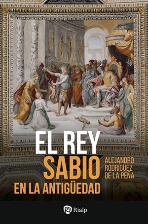 REY SABIO EN LA ANTIGUEDAD, EL | 9788432174551 | RODRIGUEZ DE LA PEÑA, MANUEL ALEJANDRO