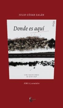 DONDE ES AQUÍ | 9789560107046 | GALAN, JULIO CESAR