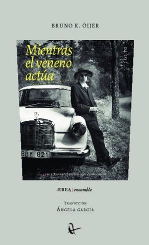 MIENTRAS EL VENENO ACTÚA | 9789560105660 | ÖIJER, BRUNO K.
